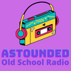 undefined ASTOUNDED Old School Radio