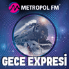 undefined Metropol FM Gece Expresi