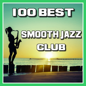 Listen to 100 BEST SMOOTH JAZZ CLUB in the App