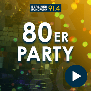 Listen to Berliner Rundfunk – 80er Party in the App