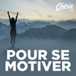 Listen to CHERIE POUR SE MOTIVER in the App