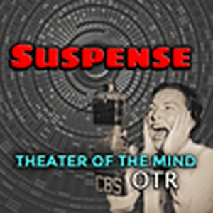 Listen to Suspense 24/7  - Theater of the Mind OTR in the App