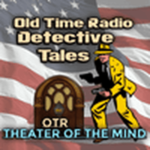 Listen to Old Time Radio Crime, Detectives - Theater of the Mind in the App