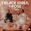 undefined 2 Black Girls, 1 Rose