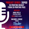 undefined 3DPOD: Insight from 3D Printing Pros