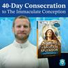 undefined 40-Day Consecration to the Immaculate Conception with Fr. Thaddaeus Lancton, MIC