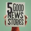 undefined 5 Good News Stories : Happiness and Fun (Five Good News Stories)