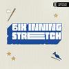 undefined 6ix Inning Stretch