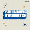 undefined 6ix Inning Stretch