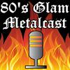 undefined 80's Glam Metalcast