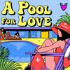 undefined A Pool For Love