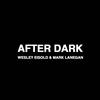 undefined AFTER DARK WITH WES AND MARK