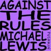 undefined Against the Rules with Michael Lewis