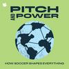 undefined Pitch and Power: How Soccer Shapes Everything