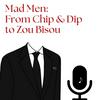 undefined All Things Mad Men: From Chip & Dip to Zou Bisou