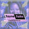 undefined Tayne Talks: A Reality TV Podcast