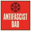 undefined Antifascist Dad Podcast