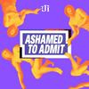 undefined Ashamed to Admit