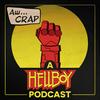 undefined Aw...Crap, a Hellboy Podcast