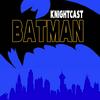 undefined Batman Knightcast