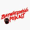 undefined Baywatching Podcast
