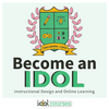 undefined Become an IDOL: Instructional Design and Online Learning