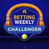undefined Betting Weekly: Challenger