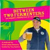 undefined Between Two Fermenters, a podcast by Great Lakes Brewery