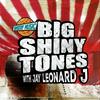 undefined BIG SHINY TONES with JAY LEONARD J and JONATHAN LINDSAY
