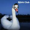 undefined Björk Club