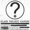 undefined Black Project Gaming