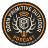 undefined BORN PRIMITIVE OUTDOOR PODCAST