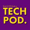 undefined Brad & Will Made a Tech Pod.