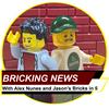undefined Bricking News with Alex Nunes and Jason's Bricks in 5