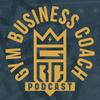 undefined Gym Business Coach Podcast