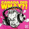 undefined Canada Did What?!