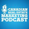 undefined Canadian Real Estate Marketing Podcast