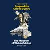 undefined Museum of Welsh Cricket Podcast