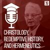 undefined Christology, Redemptive History, and Hermeneutics