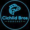 undefined Cichlid Bros Podcast