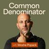 undefined Common Denominator with Moshe Popack