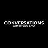 undefined Conversations with Hyung Cho