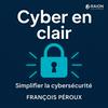 undefined Cyber En Clair : Simplifier la Cybersécurité