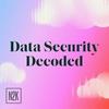 undefined Data Security Decoded