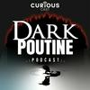 undefined Dark Poutine - True Crime and Dark History