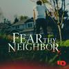 undefined Fear Thy Neighbor