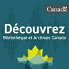 undefined Découvrez Bibliothèque et Archives Canada