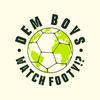 undefined Dem Boys Watch Footy?! Podcast