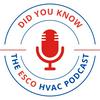 undefined Did You Know?-The ESCO HVAC Podcast