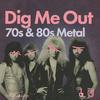 undefined Dig Me Out: 70s & 80s Metal